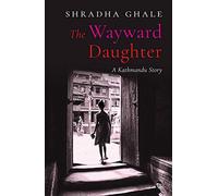 The Wayward Daughter: A Kathmandu Story