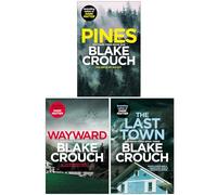 The Wayward Pines Trilogy Books Collection Set By Blake Crouch(Pines, Wayward & The Last Town)