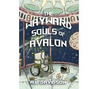 The Wayward Souls of Avalon: A Cozy, Queer, Sci-Fi Romance