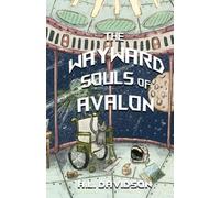 The Wayward Souls of Avalon: A Cozy, Queer, Sci-Fi Romance