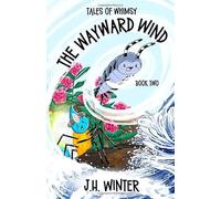 The Wayward Wind (Tales of Whimsy #2): (Second Edition) (Tales of Whimsy (3 books))