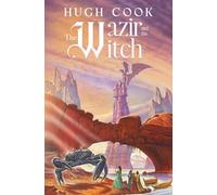 The Wazir and the Witch: 7 (Chronicles of an Age of Darkness)
