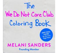 The We Do Not Care Club Coloring Book