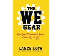 The WE Gear: How Good Teammates Shift from Me to We