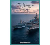 The Weaker Vessel? (An Unashamed Workman Study Guide)