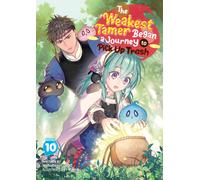 The Weakest Tamer Began a Journey to Pick Up Trash (Light Novel) Vol. 10