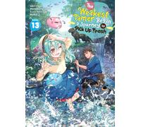 The Weakest Tamer Began a Journey to Pick Up Trash (Light Novel) Vol. 13