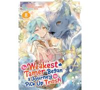 The Weakest Tamer Began a Journey to Pick Up Trash (Light Novel) Vol. 14