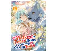 The Weakest Tamer Began a Journey to Pick Up Trash (Light Novel) Vol. 14