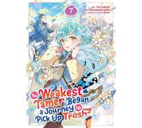 The Weakest Tamer Began a Journey to Pick Up Trash (Manga) Vol. 7