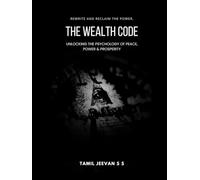 The Wealth Code: Unlocking the Psychology of Peace, Power & Prosperity