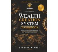 THE WEALTH CREATION SYSTEM: Workbook