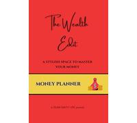 The Wealth Edit: Undated Money Planner & Expense Tracker | Financial Organisation for Women | Side Hustle, Budgeting, Savings & Goal Setting: A ... and long-term financial independence