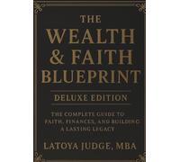 THE WEALTH & FAITH BLUEPRINT: DELUXE EDITION