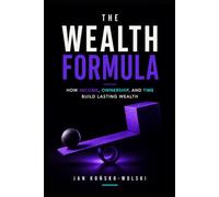 THE WEALTH FORMULA: How Income, Ownership, and Time Build Lasting Wealth: 6 (THE MONEY ADVANTAGE SERIES)