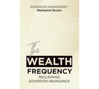 The Wealth Frequency: 1 (Sovereign Harmonics™)