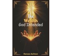 The Wealth God Intended: Renee Ashton