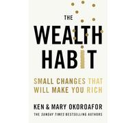 The Wealth Habit: Small Changes that Will Make You Rich