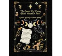 "The Wealth My Mother Wasn't Allowed to Hold": A Guided Sacred Journal and Ritual Practice to Transform Lineage Scarcity into Abundance and to Restore the Wealth to Your Bloodline that was Denied.