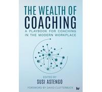 THE WEALTH OF COACHING: A Playbook for Coaching in the Modern Workplace