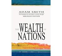 The Wealth Of Nations: Abridged