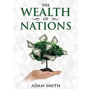 The Wealth of Nations: Annotated