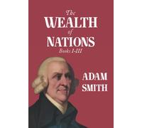 The Wealth of Nations: Books I-III