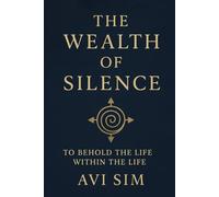 The Wealth of Silence: Wells of Abundance