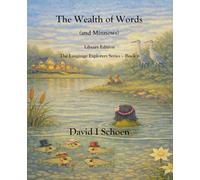 The Wealth of Words (and Minnows) - Library Edition: The Language Explorers Series - Volume 6 - Connections (The Language Explorer Series - Library Editions - Full Color Hardcovers and Paperbacks)