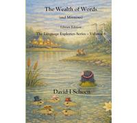 The Wealth of Words (and Minnows) - Library Edition: The Language Explorers Series - Volume 6 - Connections (The Language Explorer Series - Library Editions - Full Color Hardcovers and Paperbacks)