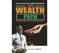 THE WEALTH PATH: Unlocking Your Path to Financial Freedom: The 4 Levels of Human Existence Series