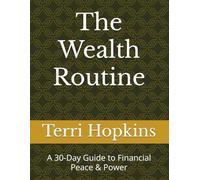 The Wealth Routine: A 30-Day Guide to Financial Peace & Power