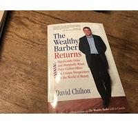 The Wealthy Barber Returns : Dramatically Older and Marginally Wiser, David Chilton Offers His Unique Perspectives on the World of Money