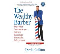 The Wealthy Barber, Updated 3rd Edition: Everyone's Commonsense Guide to Becoming Financially Independent