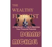 THE WEALTHY FEMINIST: A Handbook on How to Maximize Your Financial Potentialchat