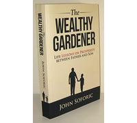 The Wealthy Gardener: Life Lessons on Prosperity between Father and Son