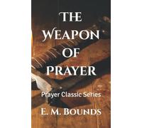 The Weapon of Prayer: Prayer Classic Series (Classic Prayer Series)