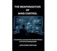 THE WEAPONIZATION OF MIND CONTROL