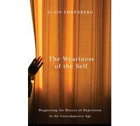 The Weariness of the Self: Diagnosing the History of Depression in the Contemporary Age
