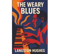 The Weary Blues: An Unabridged Book