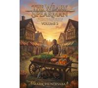 The Weary Spearman: Volume 2: A Cozy LitRPG Farming Fantasy (Slice-of-Life Progression) (The Weary Spearman Just Wants to Farm, Not Fight)