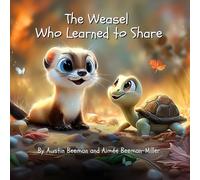 The Weasel Who Learned to Share: A Christian Kids Book About the Miracle of Sharing (Aimee the Weasel)