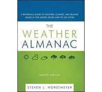 The Weather Almanac: A Reference Guide to Weather, Climate, and Related Issues in the United States and Its Key Cities
