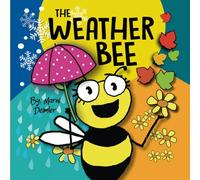 The Weather Bee: A First Weather and Seasons Book (Bumble Bee Betty Books)