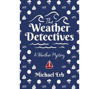 The Weather Detectives (Kelvin McCloud Mysteries)