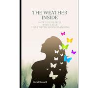 The Weather Inside: How to Live Well With a Self That Never Stops Changing