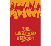 The Weather Report: A Journey Through Unsettled Climates