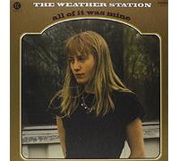 The Weather Station - All Of It Was Mine [VINYL]