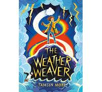 The Weather Weaver: A Weather Weaver Adventure (Book 1) (A Weather Weaver Adventure)