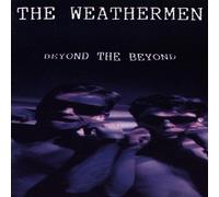 The Weathermen - Beyond the beyond